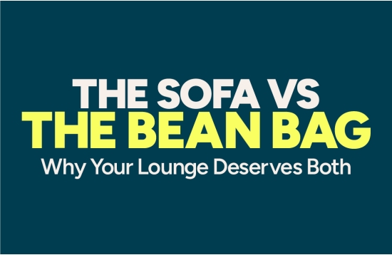 The Sofa vs. The Bean Bag: Why Your Lounge Deserves Both