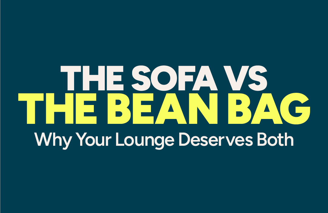 The Sofa vs. The Bean Bag: Why Your Lounge Deserves Both