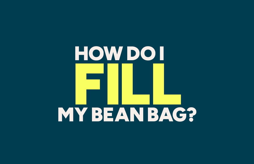 How Do I Fill My Bean Bag?
